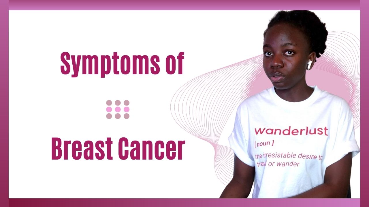 SYMPTOMS OF BREAST CANCER