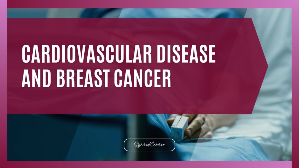 Cardiovascular Disease Breast Cancer