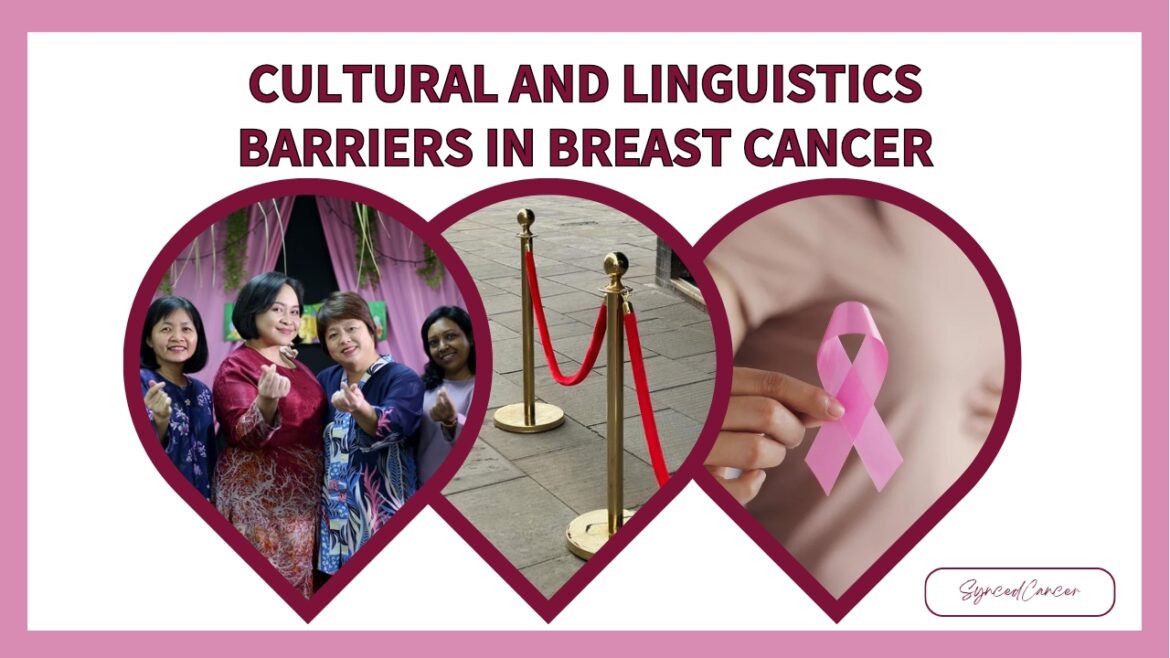 Cultural and linguistic barriers in breast cancer